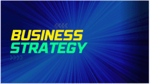 Business Strategy Secrets Every Leader Should Know